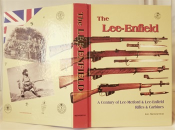 The Lee-Enfield: Rifles & Carbines by Ian Skennerton