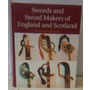 Swords and Sword Makers Of England And Scotland